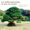 Taille japonaise, le zen au jardin (La)