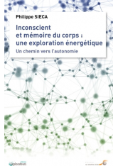 Inconscient et mémoire du corps : une approche énergétique