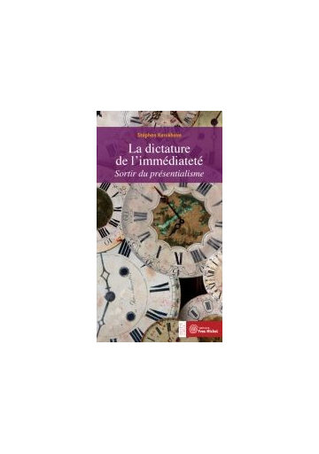 Dictature de l'immédiateté (La)