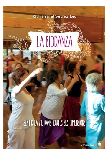 Biodanza : sentir la vie dans toutes ses dimensions (La)