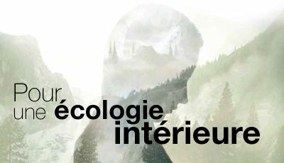 Pour une écologie intérieure