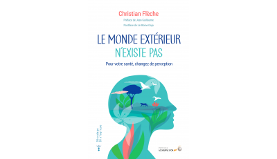 Le monde extérieur n'existe pas, Décodage biologique, Christian FLECHE