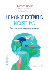 Le monde extérieur n'existe pas, Décodage biologique, Christian FLECHE