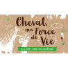 Cheval, ma force de vie