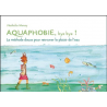 Aquaphobie, bye bye !