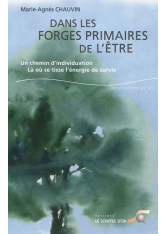Dans les forges primaires de l'être