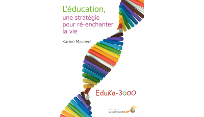 Education, une stratégie pour ré-enchanter la vie (L')