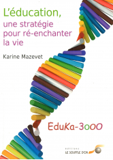 Education, une stratégie pour ré-enchanter la vie (L')