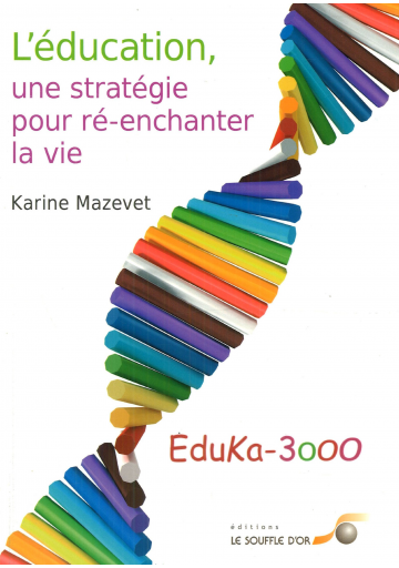 Education, une stratégie pour ré-enchanter la vie (L')
