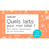 Quels laits pour mon bébé ?  2ème édition