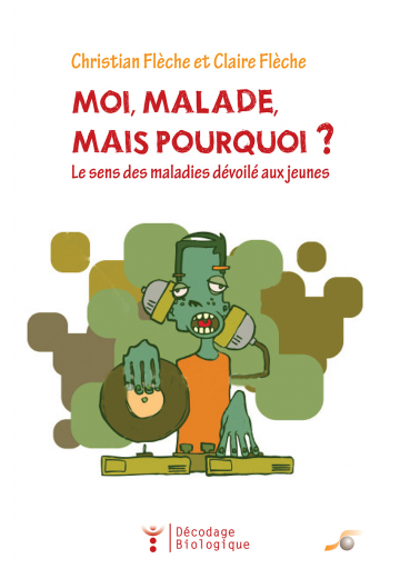 Moi malade, mais pourquoi ?