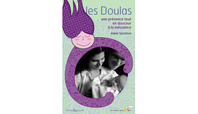 Doulas, une présence tout en douceur à la naissance (Les)