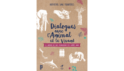 Dialogues avec l'animal et le vivant