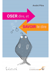 Oser dire et... savoir le dire