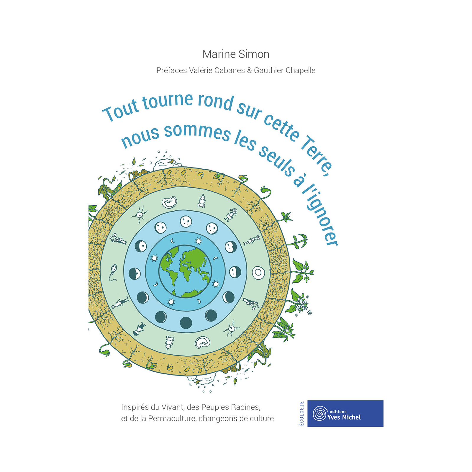 Tout tourne rond sur cette terre nous sommes les seuls à l'ignorer