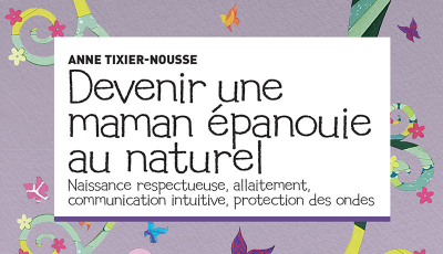 Devenir une maman épanouie au naturel