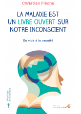La maladie est un livre ouvert sur notre inconscient