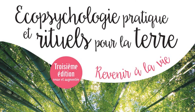 Ecopsychologie pratique et rituels pour la Terre (Nouvelle édition)
