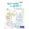 Qui veille au grain ?