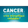 Cancer : maladie génétique ou crise énergétique cellulaire ?