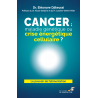 Cancer : maladie génétique ou crise énergétique cellulaire ?