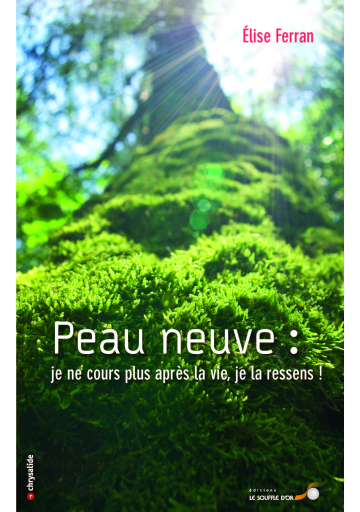 Peau Neuve : je ne cours plus après la vie, je la ressens !