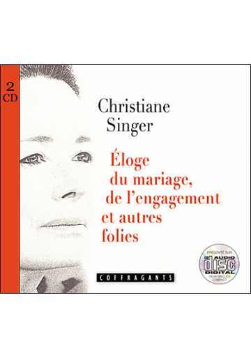 Eloge du mariage, de l'engagement et autres folies