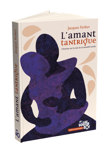 L'amant Tantrique - 3e Édition 2024 | Souffle D'or | sexualité sacrée