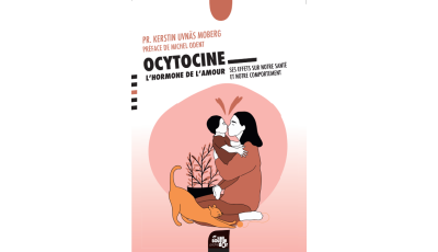 Ocytocine : l'hormone de l'amour - Pr. Kerstin Uvnäs Moberg | Préface de Michel Odent