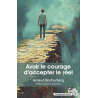 Avoir le courage d'accepter le réel - Éditions le Souffle d'Or