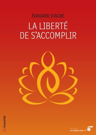 La liberté de s’accomplir  par Édouard STACKE