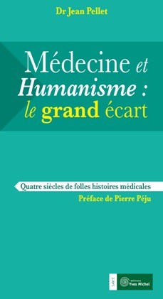 Médecine et humanisme : le grand écart  par Jean PELLET (Dr)