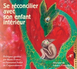 Se réconcilier avec son enfant intérieur (MP3)  par Fabrice TONNELLIER, Marie-France et Emmanuel BALLET DE COQUEREAUMONT