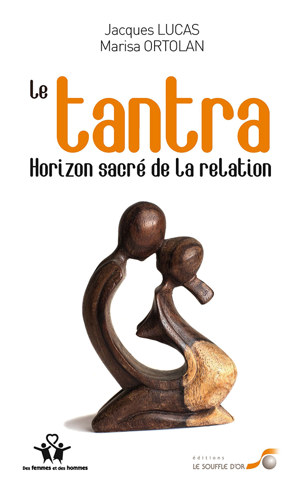 Le tantra, horizon sacré de la relation (poche)  par Jacques LUCAS, Marisa ORTOLAN