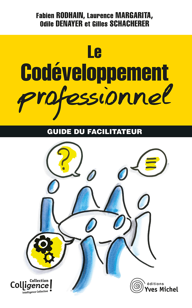 Le Codéveloppement professionnel  par Fabien RODHAIN, Odile DENAYER, Laurence MARGARITA, Gilles SCHACHERER