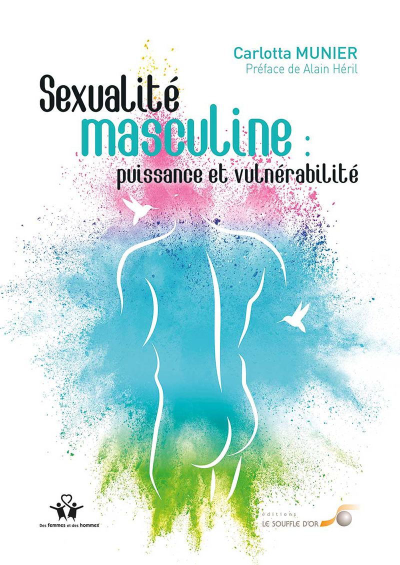Sexualité masculine : puissance et vulnérabilité  par Carlotta MUNIER