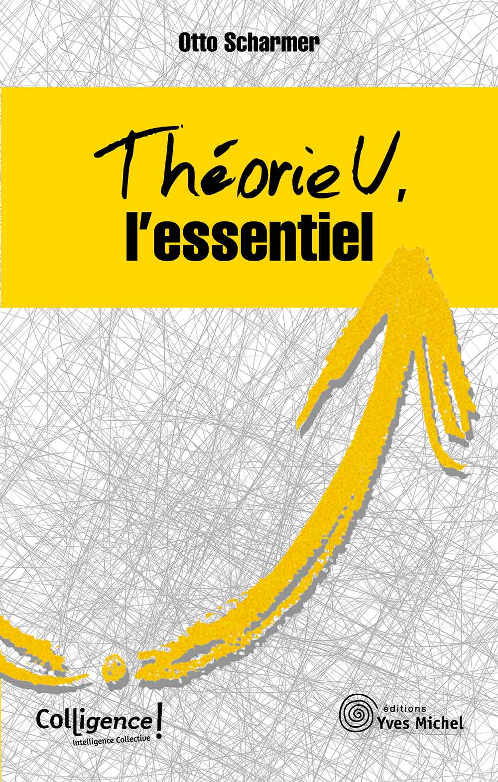 Théorie U : l'essentiel  par Otto SCHARMER