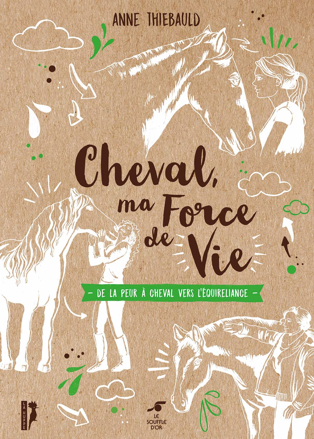 Cheval, ma force de vie  par Anne Thiebauld