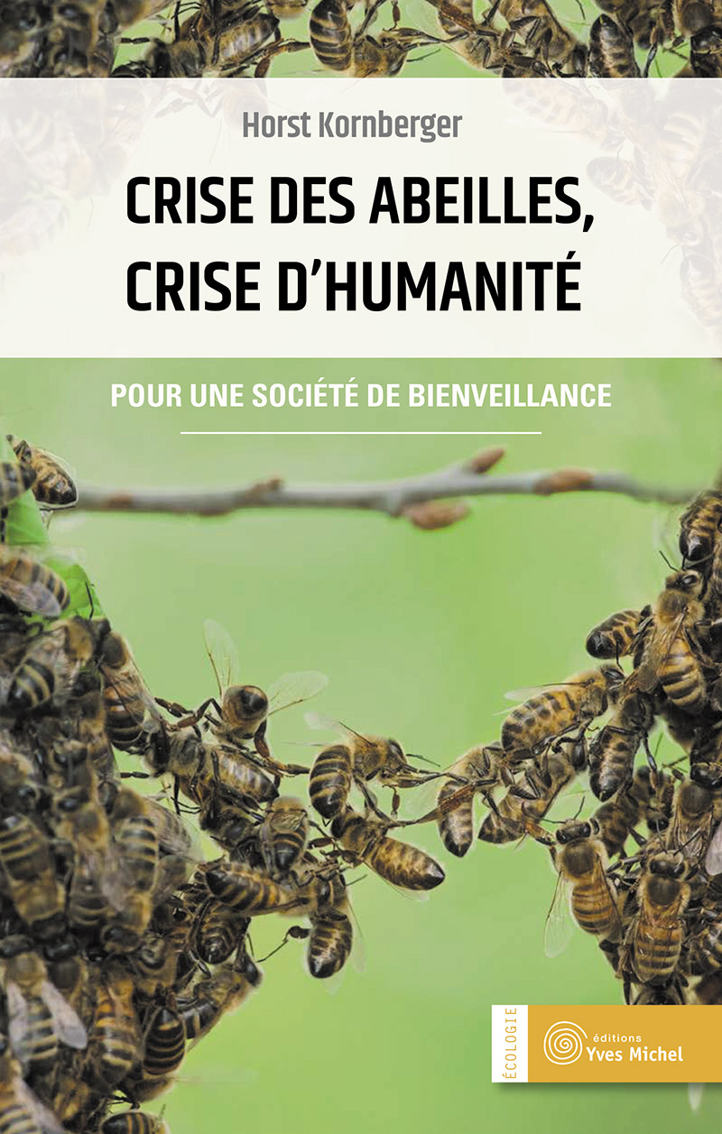 Crise des abeilles, crise d’humanité  par Horst KORNBERGER
