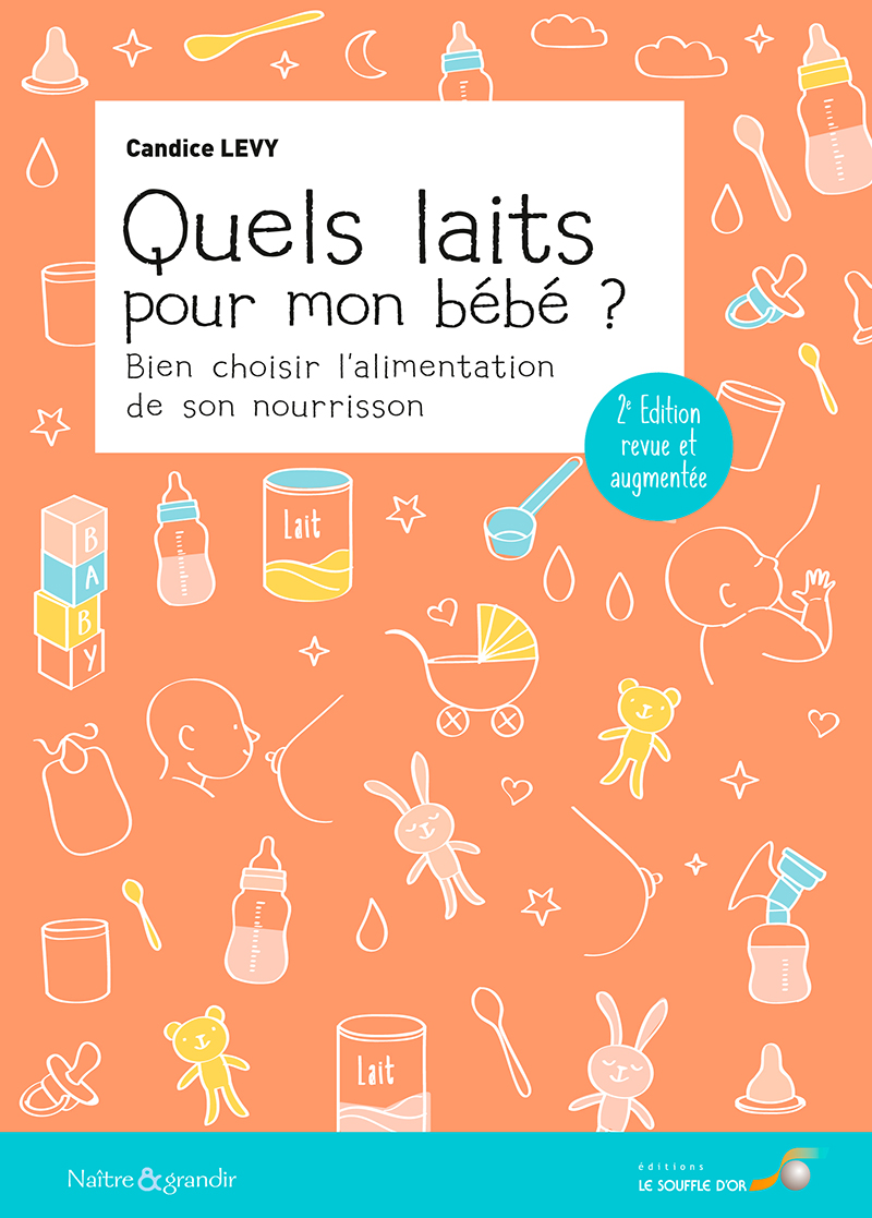 Quels laits pour mon bébé ?  2ème édition  par Candice LEVY