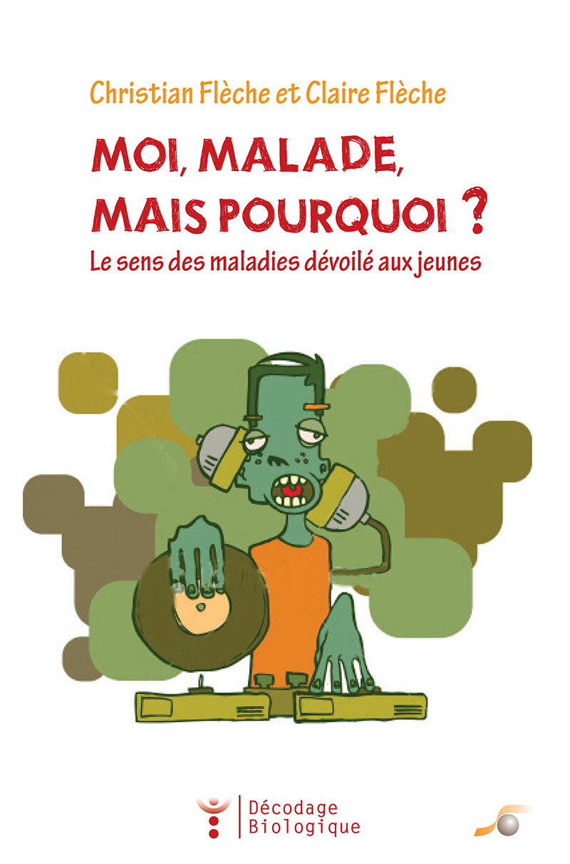 Moi malade, mais pourquoi ?  par Christian FLECHE, Claire FLECHE