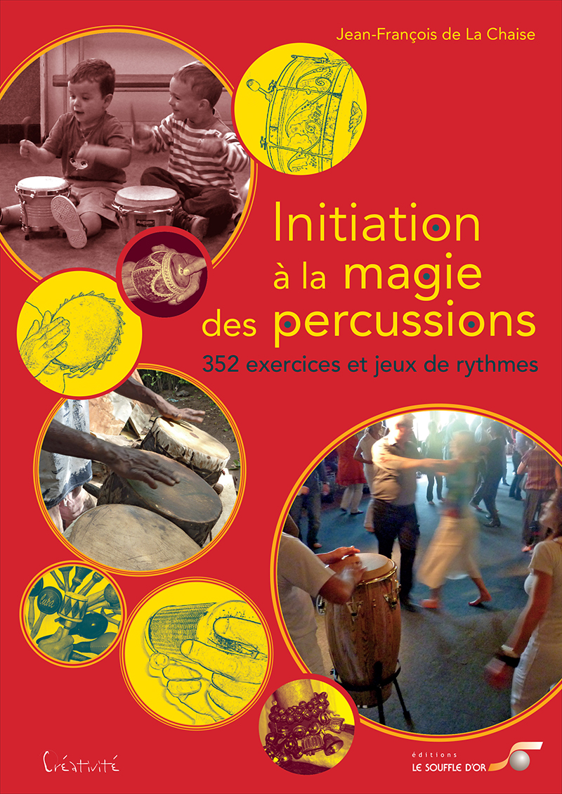 Initiation à la magie des percussions  par Jean-François DE LA CHAISE