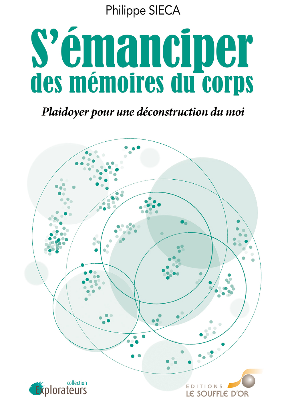 S'émanciper des mémoires du corps  par Philippe SIECA