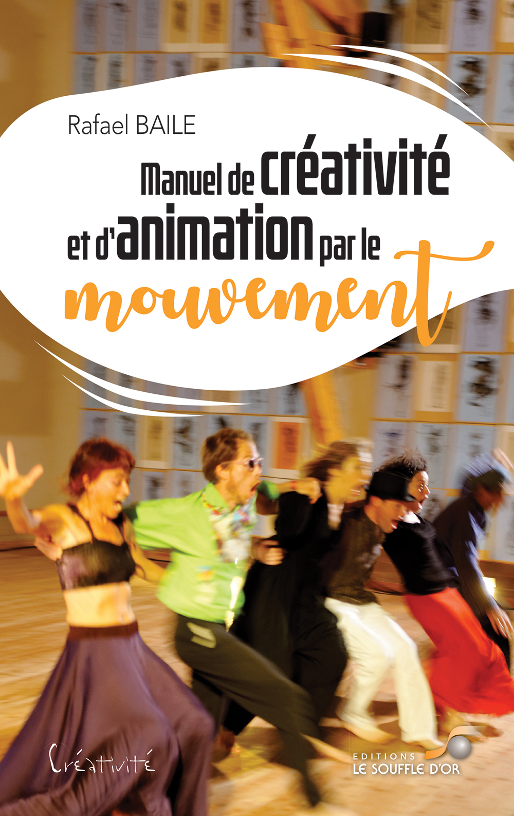 Manuel de créativité et d'animation par le mouvement  par Rafael BAILE