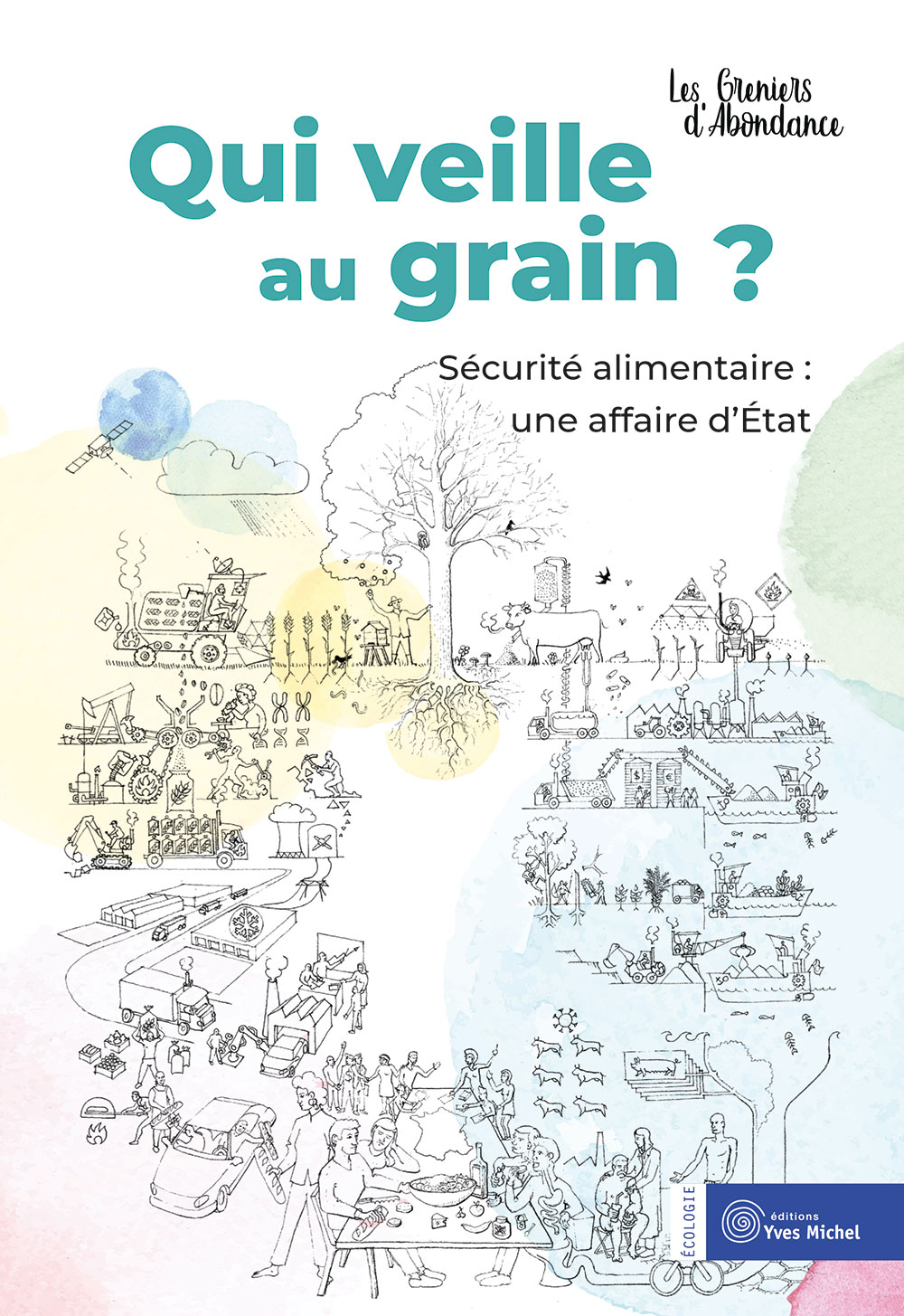 Qui veille au grain ?  par Les Greniers d'Abondance